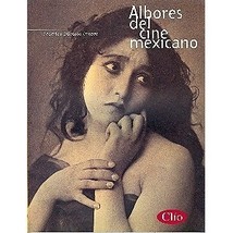 CLIO Albores del Cine Mexicano Book - $24.95