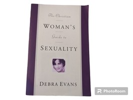 The Christian Womans Guide to Sexuality Paperback Debra Evans Gods Design Plan - £0.79 GBP