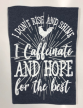 I Don&#39;t Rise And Shine T-Shirt - £9.40 GBP