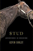 Stud: Adventures in Breeding by Kevin Conley (Hardback) NEW BOOK - £5.37 GBP