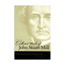 Collected Works of John Stuart Mill: Essays on Ethics, Religion and Society: Vol - $19.00