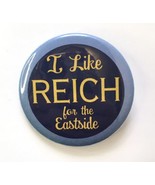 I Like REICH for the Eastside Political Campaign Button Pin 1.75&quot; Minnesota - £11.75 GBP