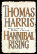 Hannibal Rising by Thomas Harris / 2006 Hardcover 1st Edition Thriller w/ Jacket - $4.55
