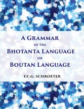 A Grammar Of The Bhotanta, Or Boutan Language - £19.92 GBP