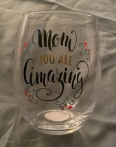 Stemless Wine Glass Mom You Are Amazing Mother’s Day New 4.5” H X 3” Diameter - £6.10 GBP