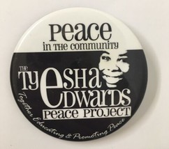 The Tyesha Edwards Peace Project Button Pin 2.5&quot; Black &amp; White Community - £8.97 GBP