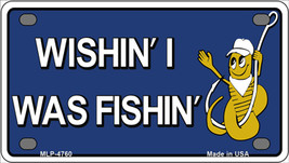 Wishin I Was Fishin Blue Novelty Mini Metal License Plate Tag - £12.02 GBP