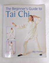 The Beginner&#39;s Guide To Tai Chi 2001 Ray Pawlett - £7.78 GBP