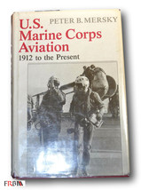 Rare *1st/3rd* U.S. Marine Corps Aviation: 1912 To The Present By Peter B Mersk - £30.54 GBP
