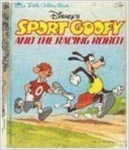 Disney&#39;s Sport Goofy and the Racing Robot (A Little Golden Book) - £3.64 GBP