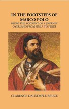 In The Footsteps Of Marco Polo Being The Account Of A Journey Overla [Hardcover] - £31.32 GBP