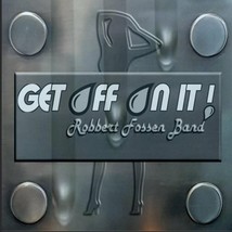 Robbert Fossen - Get Off On It! - Robbert Fossen CD - $21.99
