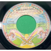 Tom Moore Mama&#39;s Always There 45 Country Promo Greene Mountain Record Co 414 - £7.97 GBP