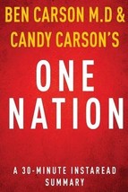 By Instaread Summaries One Nation by Ben Carson M.D and Candy Carson - A 30-minu - £268.06 GBP