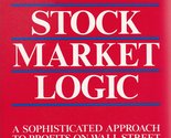 Stock Market Logic: A Sophisticated Approach to Profits on Wall Street [... - £2.34 GBP