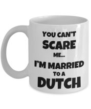 Dutch Husband Wife Gift, Funny Netherlands Couple Coffee Mug - You Can&#39;t Scare m - £13.41 GBP+