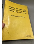 Fanuc 10/100 11/110 12/120 Series Maintenance Manual, 1984, B-54815E/05 - $693.67 MXN