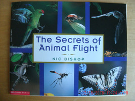 NEW The Secrets of Animal Flight by Nic Bishop softcover 32 pages - $9.95