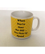 When you&#39;re over the hill you pick up speed graphic vintage coffee mug t... - $19.75