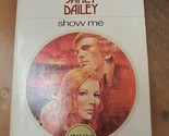 Show me [Paperback] Janet Dailey 1977 Harlequin Presents 200 - $9.89