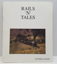 Rails &#39;N&#39; Tales by Irving E. August Book Signed Rare Railroad Train Coll... - $72.55