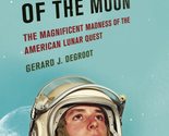 Dark Side of the Moon: The Magnificent Madness of the American Lunar Que... - $3.73