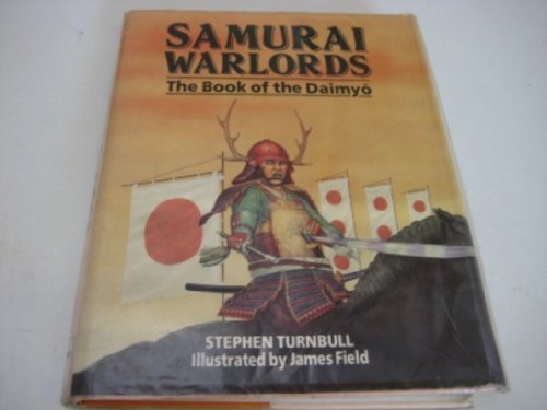 Primary image for SAMURAI WARLORDS: THE BOOK OF THE DAIMYO [Hardcover] Turnbull, Stephen
