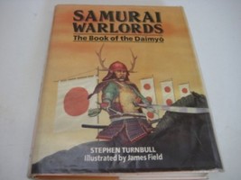 SAMURAI WARLORDS: THE BOOK OF THE DAIMYO [Hardcover] Turnbull, Stephen - $6.88