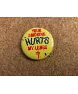 Vintage American Lung Association Your Smoking Hurts My Lungs Pinback Pi... - $5.20