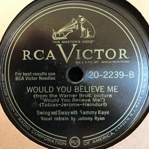 1947 Swing With SAMMY KAYE Believe Me 78 rpm 10 in RCA VICTOR 20-2239 G+ Shellac - £9.38 GBP