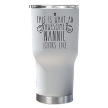 An Awesome Nannie Looks Like Tumbler 30oz Cute Tumblers Christmas Gift For Mom - £23.69 GBP