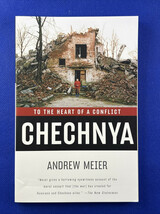 Chechyna : To the Heart of a Conflict by Andrew Meier (2004, Trade Paper... - $14.82