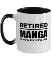 Funny Manga Mug - New Job - Retirement 11 oz Two-Tone Coffee Cup For Retired  - £14.24 GBP