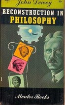 Reconstruction in philosophy; (N.A.L. Mentor books) Dewey, John - £2.20 GBP