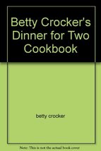 Betty Crocker&#39;s Dinner for Two Cookbook [Paperback] Betty Crocker - £2.37 GBP