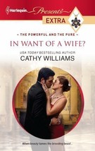 The Powerful and the Pure: In Want of a Wife? by Cathy Williams (2011, Paperback - £0.77 GBP