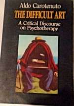 The Difficult Art: Critical Discourse on Psychotherapy by Aldo Carotenuto 1992 - £5.20 GBP