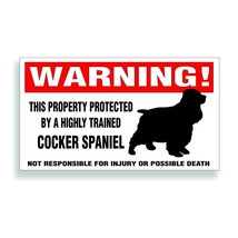 Warning DECAL trained COCKER SPANIEL dog bumper or window sticker - $9.93