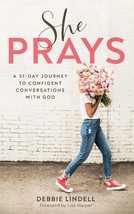 She Prays: A 31-Day Journey to Confident Conversations with God [Paperback] Debb - £6.72 GBP