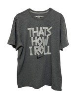 Nike T-Shirt Mens X Large That&#39;s How I Roll Basic Gray Tee Short Sleeve - £12.25 GBP