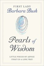 Pearls Of Wisdom Little Pieces Of Advice (That Go A Long Way) By First Lady Barb - $6.93