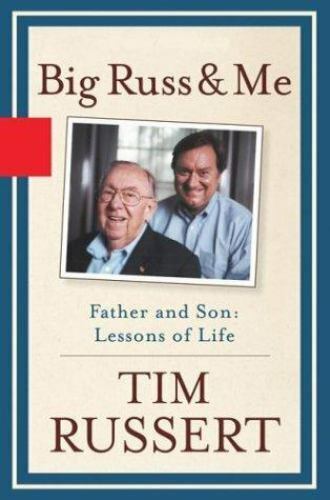 Big Russ and Me : Father and Son -Lessons of Life by Tim Russert  1st Ed - $3.47