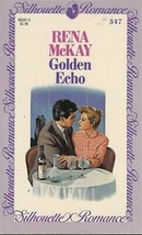 McKay, Rena - Golden Echo - Silhouette Romance - # 347 - £1.59 GBP