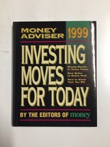 The 1999 Money Adviser : Investing Moves for Today by Money Magazine Editors - £3.11 GBP