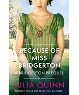 Because of Miss Bridgerton: A Bridgerton Prequel (The Rokesbys) [Paperba... - £6.64 GBP