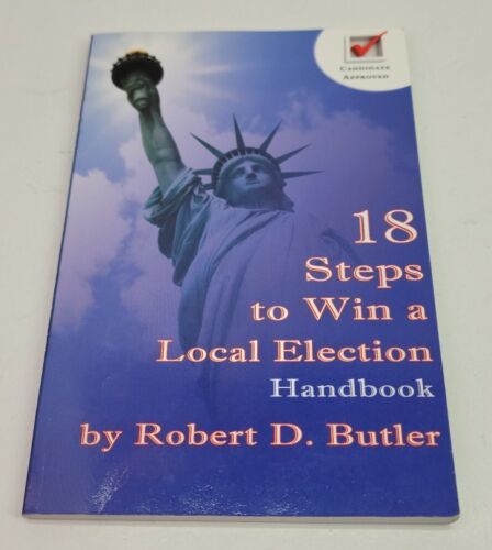 18 Steps To Win A Local Election Handbook by Robert D Butler SC Book 200... - $11.64