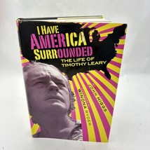 I Have America Surrounded : A Biography of Timothy Leary by John Higgs - £71.62 GBP