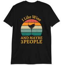 Funny Drinking Retro Gift T-Shirt, I Like Wine Maybe 3 People Shirt Dark Heather - £15.75 GBP+