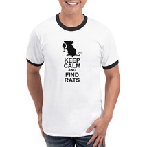 KEEP CALM AND FIND RATS Men&#39;s Ringer T-Shirt - $30.00