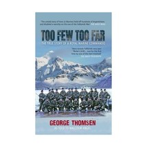 Too Few, Too Far: The True Story of a Royal Marine Commando THOMSEN &amp; ANGEL - $15.00